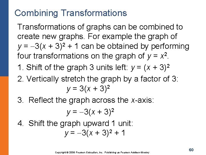 Combining Transformations of graphs can be combined to create new graphs. For example the