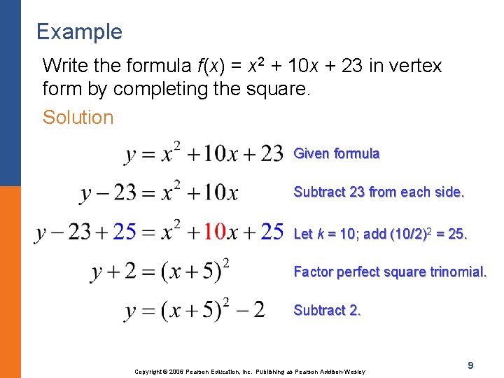 Example Write the formula f(x) = x 2 + 10 x + 23 in
