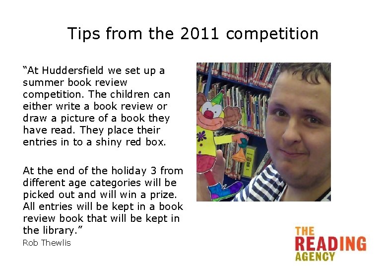 Tips from the 2011 competition “At Huddersfield we set up a summer book review