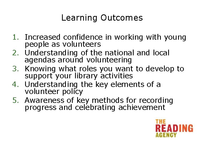 Learning Outcomes 1. Increased confidence in working with young people as volunteers 2. Understanding