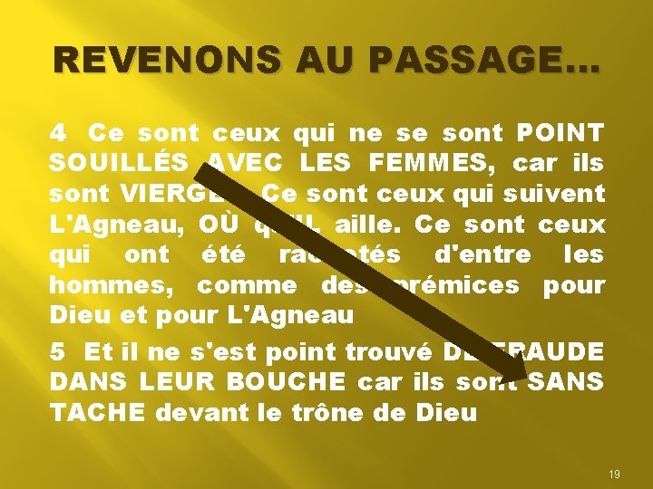 REVENONS AU PASSAGE… 4 Ce sont ceux qui ne se sont POINT SOUILLÉS AVEC