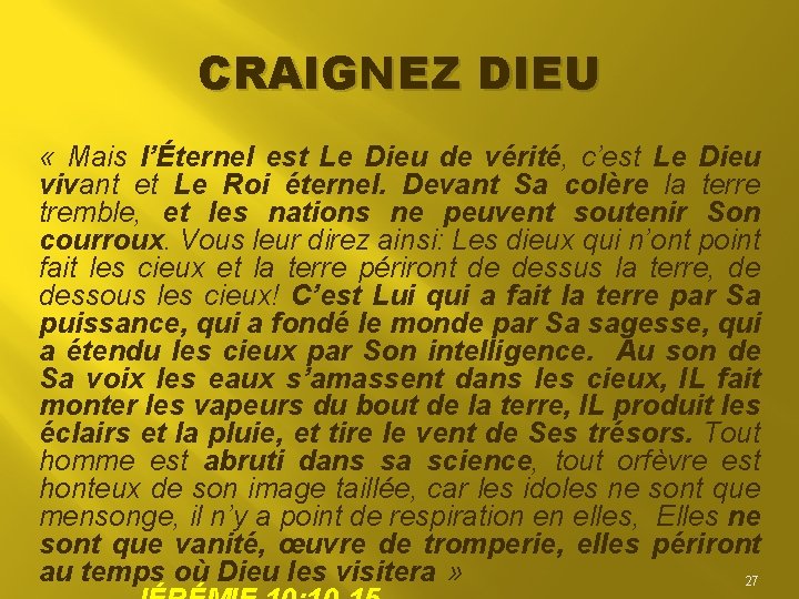 CRAIGNEZ DIEU « Mais l’Éternel est Le Dieu de vérité, c’est Le Dieu vivant