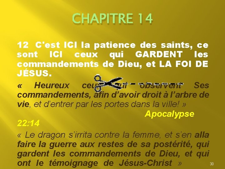 CHAPITRE 14 12 C'est ICI la patience des saints, ce sont ICI ceux qui