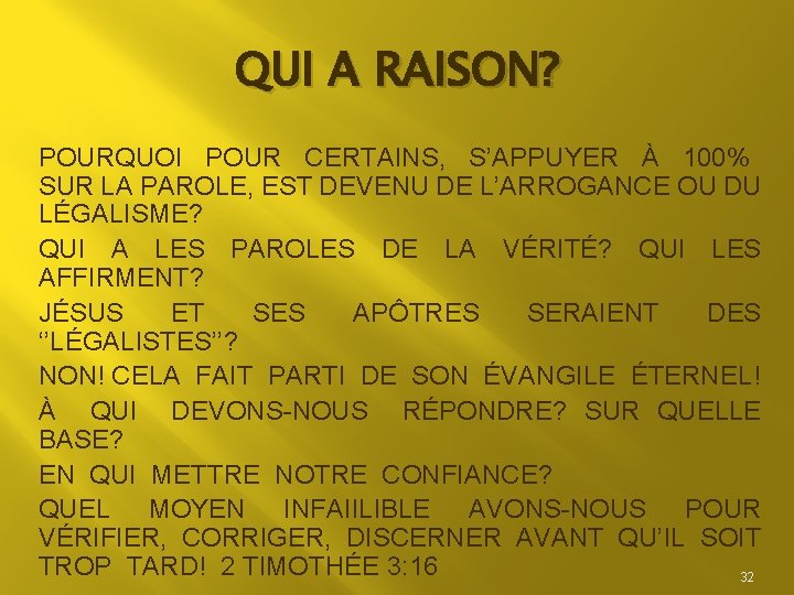 QUI A RAISON? POURQUOI POUR CERTAINS, S’APPUYER À 100% SUR LA PAROLE, EST DEVENU