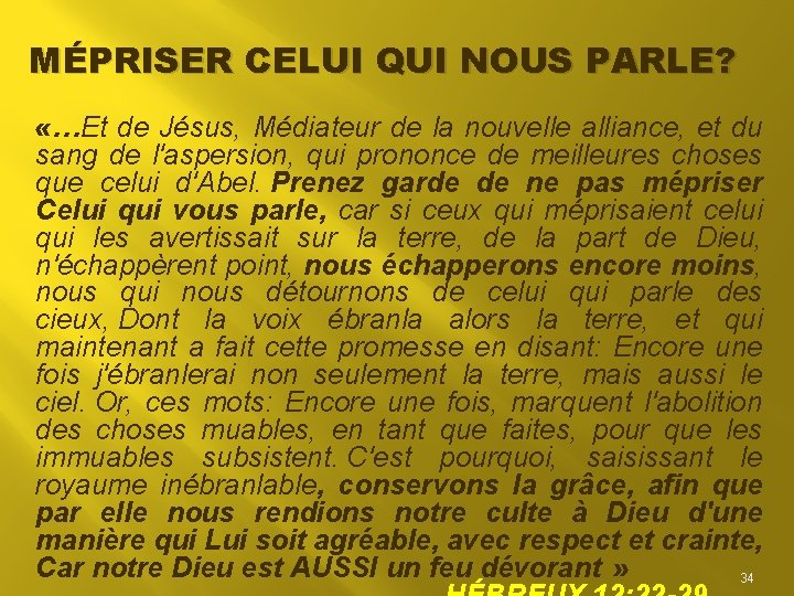 MÉPRISER CELUI QUI NOUS PARLE? «…Et de Jésus, Médiateur de la nouvelle alliance, et