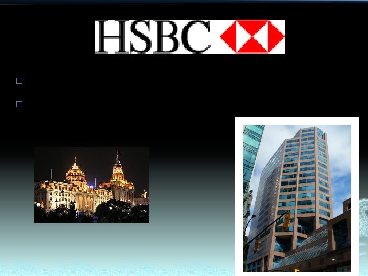 HSBC � � Stock number: 0005 The Hong Kong and Shanghai Banking Corporation Limited