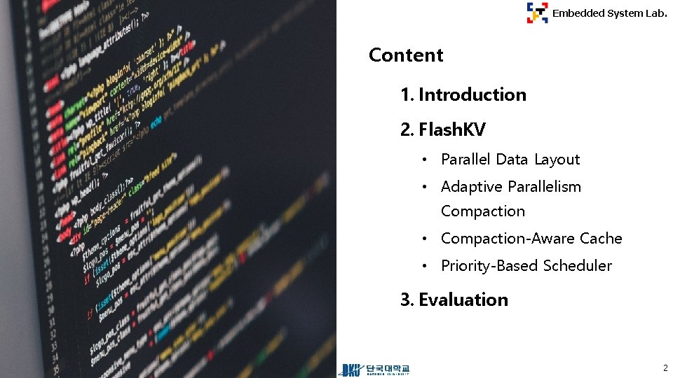 Embedded System Lab. Content 1. Introduction 2. Flash. KV • Parallel Data Layout •