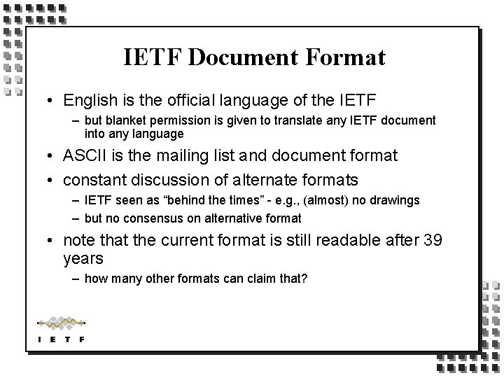 IETF Document Format • English is the official language of the IETF – but