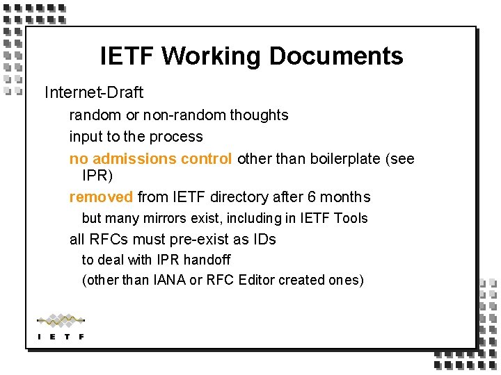 IETF Working Documents Internet-Draft random or non-random thoughts input to the process no admissions