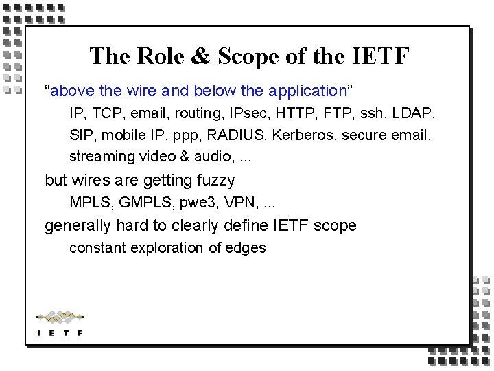 The Role & Scope of the IETF “above the wire and below the application”