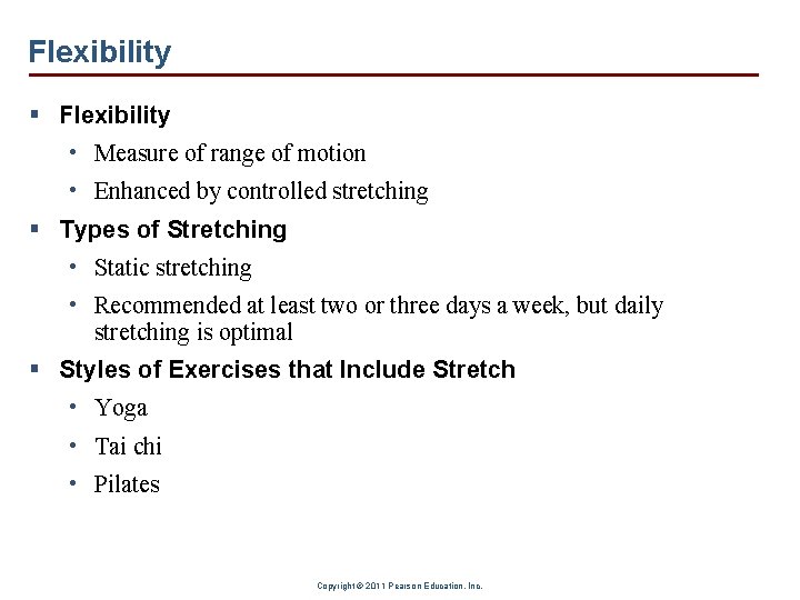Flexibility § Flexibility • Measure of range of motion • Enhanced by controlled stretching Flexibility § Flexibility • Measure of range of motion • Enhanced by controlled stretching