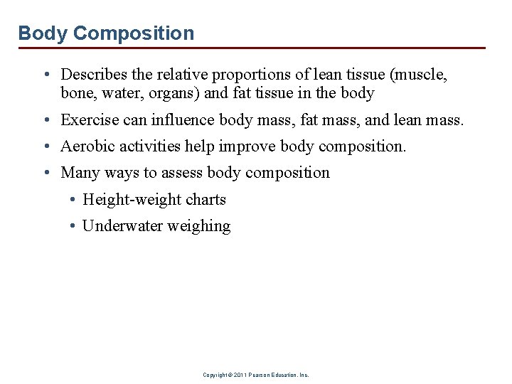 Body Composition • Describes the relative proportions of lean tissue (muscle, bone, water, organs)