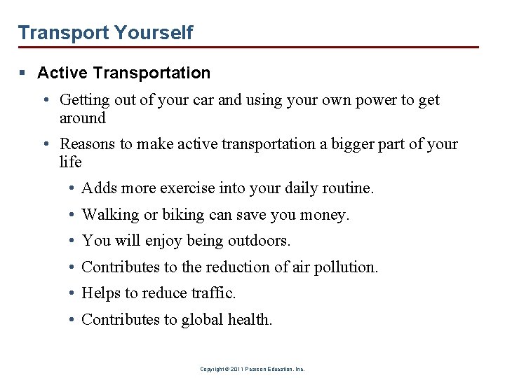 Transport Yourself § Active Transportation • Getting out of your car and using your