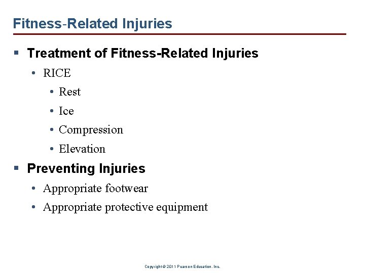 Fitness-Related Injuries § Treatment of Fitness-Related Injuries • RICE • Rest • Ice •