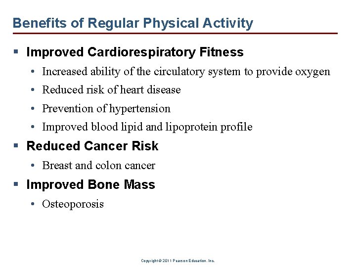 Benefits of Regular Physical Activity § Improved Cardiorespiratory Fitness • Increased ability of the