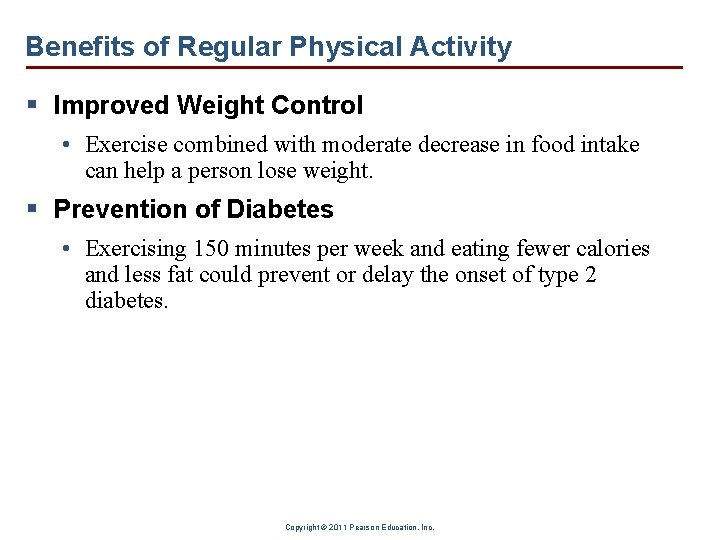 Benefits of Regular Physical Activity § Improved Weight Control • Exercise combined with moderate