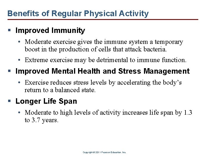 Benefits of Regular Physical Activity § Improved Immunity • Moderate exercise gives the immune