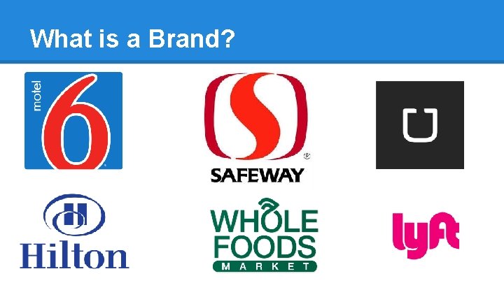 What is a Brand? What is a Brand?
