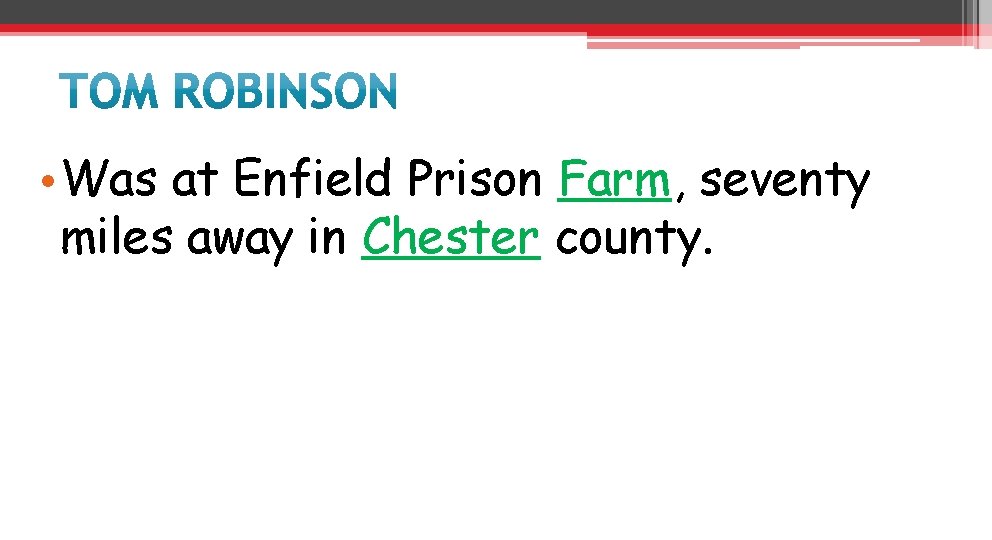  • Was at Enfield Prison Farm, seventy miles away in Chester county. 