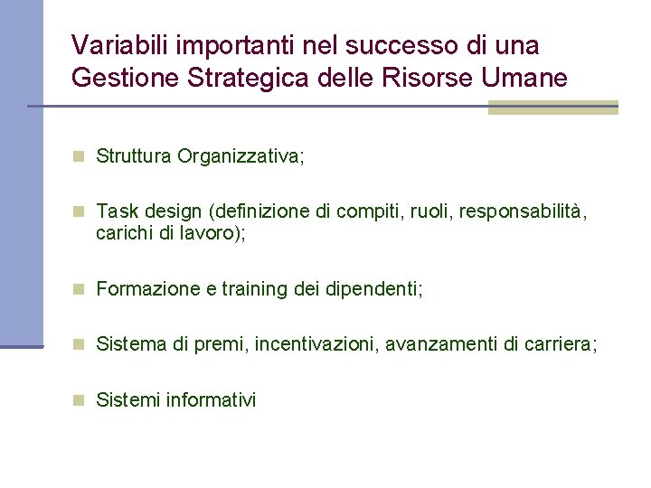 Variabili importanti nel successo di una Gestione Strategica delle Risorse Umane Struttura Organizzativa; Task