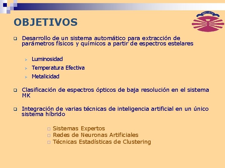 OBJETIVOS q Desarrollo de un sistema automático para extracción de parámetros físicos y químicos