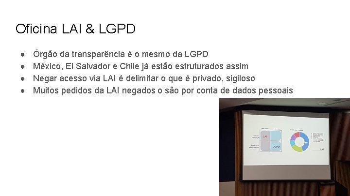 Oficina LAI & LGPD ● ● Órgão da transparência é o mesmo da LGPD