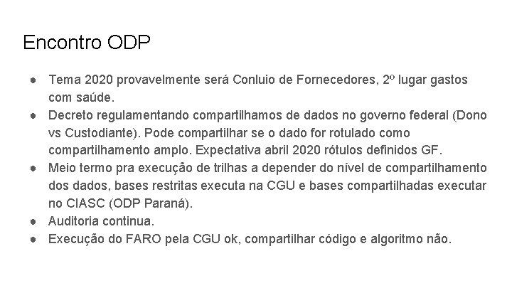 Encontro ODP ● Tema 2020 provavelmente será Conluio de Fornecedores, 2º lugar gastos com