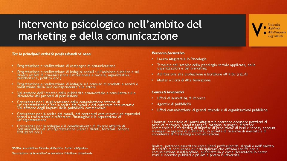 Intervento psicologico nell’ambito del marketing e della comunicazione Tra le principali attività professionali vi