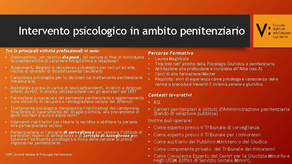 Intervento psicologico in ambito penitenziario Tra le principali attività professionali vi sono: Percorso Formativo