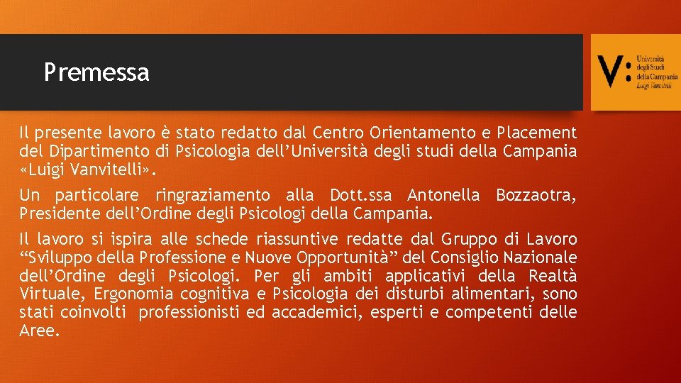 Premessa Il presente lavoro è stato redatto dal Centro Orientamento e Placement del Dipartimento