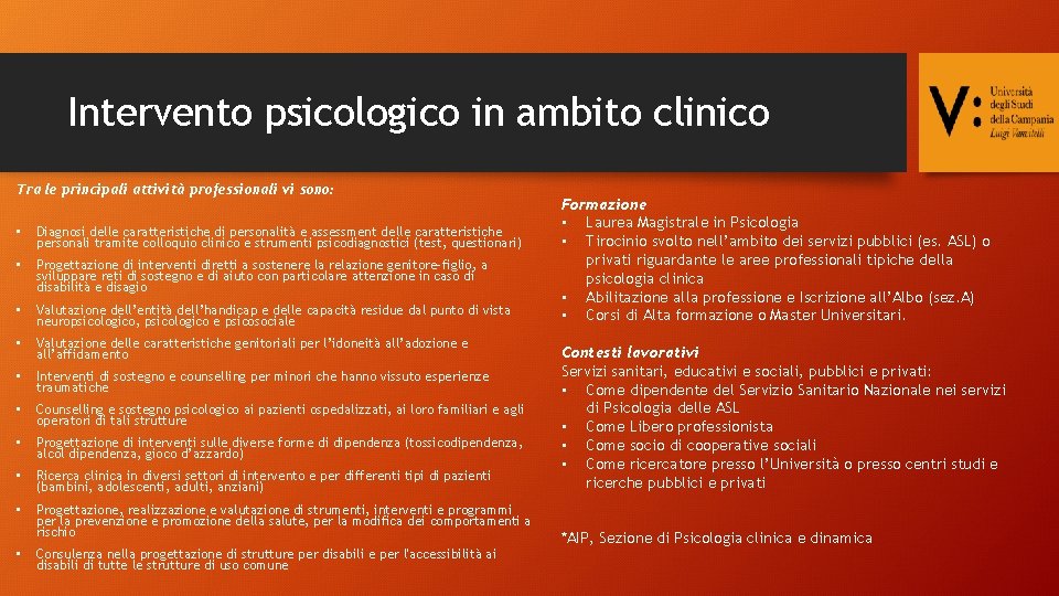 Intervento psicologico in ambito clinico Tra le principali attività professionali vi sono: • Diagnosi