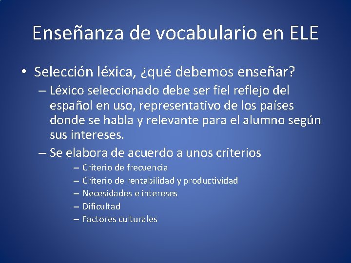 Enseñanza de vocabulario en ELE • Selección léxica, ¿qué debemos enseñar? – Léxico seleccionado