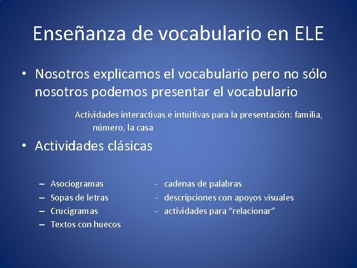 Enseñanza de vocabulario en ELE • Nosotros explicamos el vocabulario pero no sólo nosotros