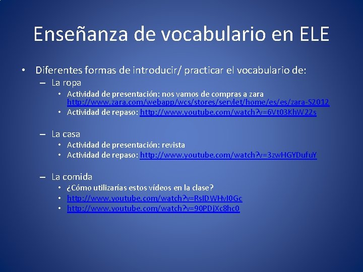 Enseñanza de vocabulario en ELE • Diferentes formas de introducir/ practicar el vocabulario de: