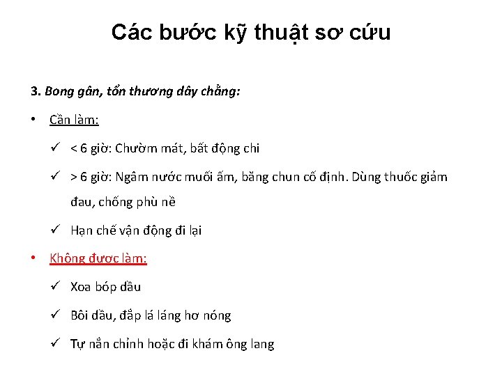 Các bước kỹ thuật sơ cứu 3. Bong gân, tổn thương dây chằng: • Các bước kỹ thuật sơ cứu 3. Bong gân, tổn thương dây chằng: •