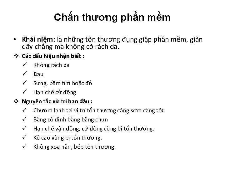 Chấn thương phần mềm • Khái niệm: là những tổn thương đụng giập phần Chấn thương phần mềm • Khái niệm: là những tổn thương đụng giập phần