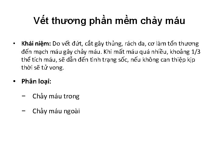 Vết thương phần mềm chảy máu • Khái niệm: Do vết đứt, cắt gây Vết thương phần mềm chảy máu • Khái niệm: Do vết đứt, cắt gây