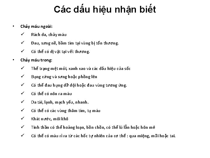 Các dấu hiệu nhận biết • • Chảy máu ngoài: ü Rách da, chảy Các dấu hiệu nhận biết • • Chảy máu ngoài: ü Rách da, chảy