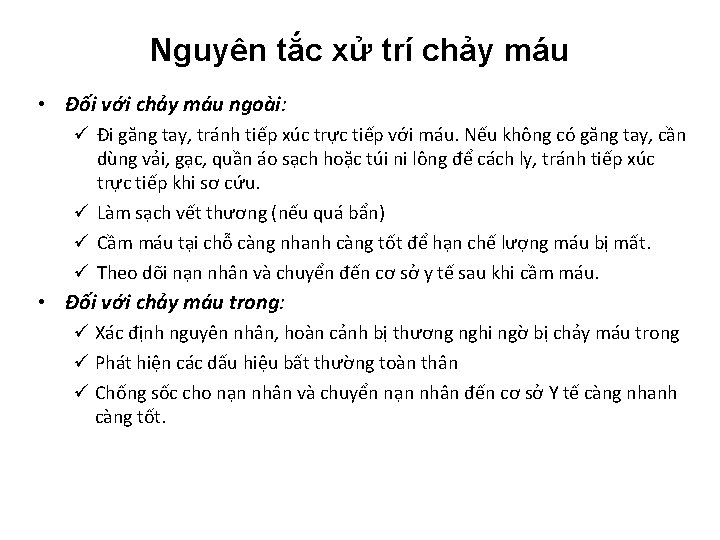 Nguyên tắc xử trí chảy máu • Đối với chảy máu ngoài: ü Đi Nguyên tắc xử trí chảy máu • Đối với chảy máu ngoài: ü Đi