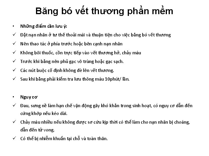 Băng bó vết thương phần mềm • Những điểm cần lưu ý: ü Đặt Băng bó vết thương phần mềm • Những điểm cần lưu ý: ü Đặt