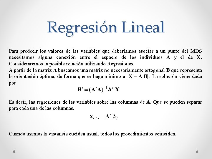 Regresión Lineal Para predecir los valores de las variables que deberíamos asociar a un