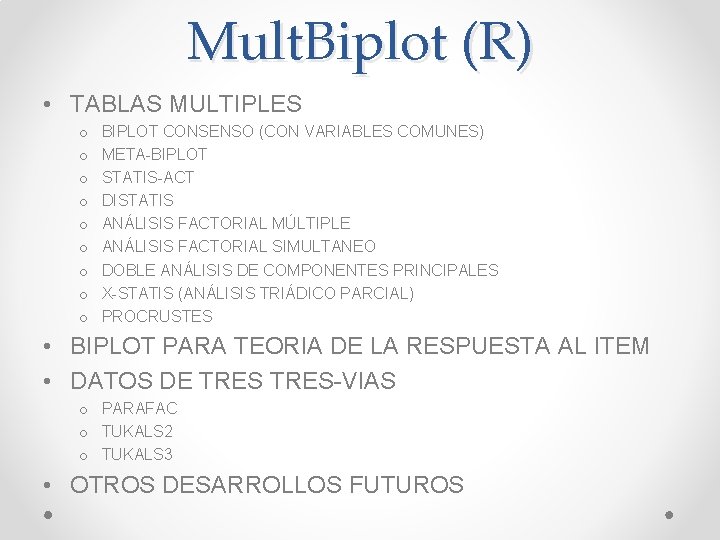 Mult. Biplot (R) • TABLAS MULTIPLES o o o o o BIPLOT CONSENSO (CON