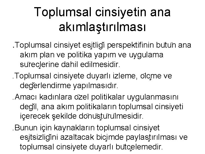 Toplumsal cinsiyetin ana akımlaştırılması. Toplumsal cinsiyet es itlig i perspektifinin bu tu n ana Toplumsal cinsiyetin ana akımlaştırılması. Toplumsal cinsiyet es itlig i perspektifinin bu tu n ana