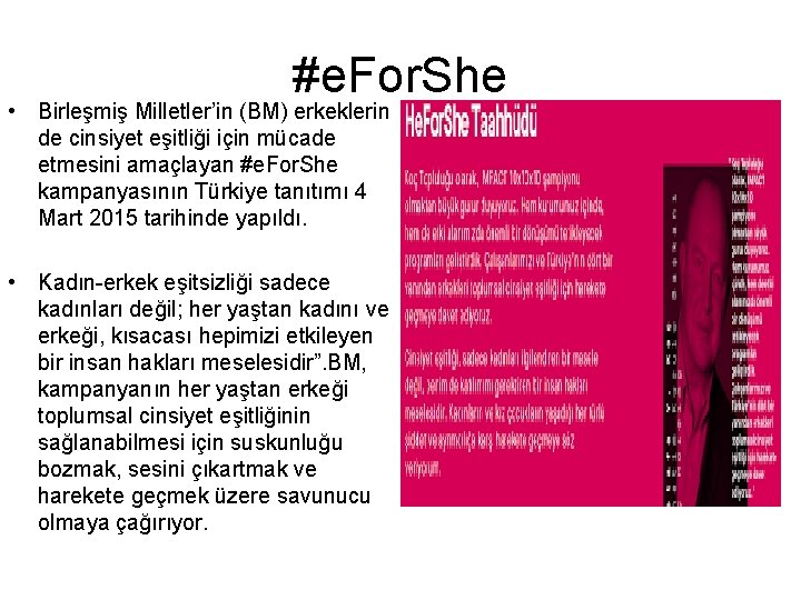 #e. For. She • Birleşmiş Milletler’in (BM) erkeklerin de cinsiyet eşitliği için mücade etmesini #e. For. She • Birleşmiş Milletler’in (BM) erkeklerin de cinsiyet eşitliği için mücade etmesini