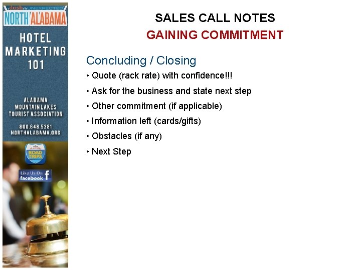 SALES CALL NOTES GAINING COMMITMENT Concluding / Closing • Quote (rack rate) with confidence!!!