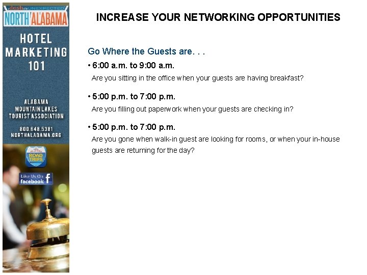 INCREASE YOUR NETWORKING OPPORTUNITIES Go Where the Guests are. . . • 6: 00