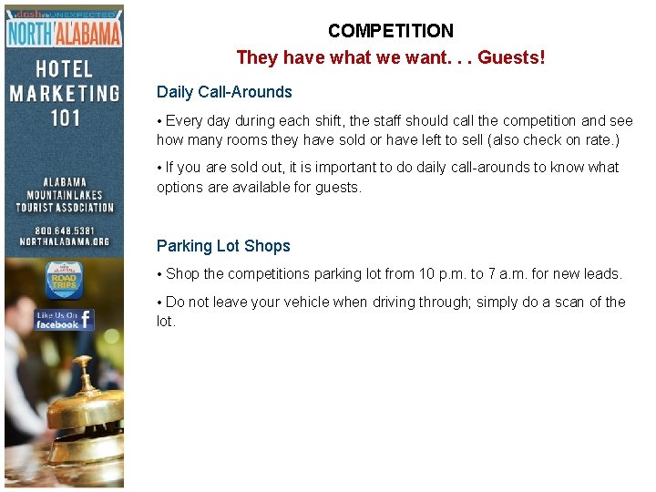 COMPETITION They have what we want. . . Guests! Daily Call-Arounds • Every day