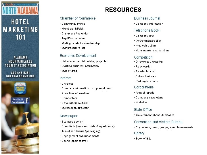 RESOURCES Chamber of Commerce Business Journal • Community Profile • Company information • Members