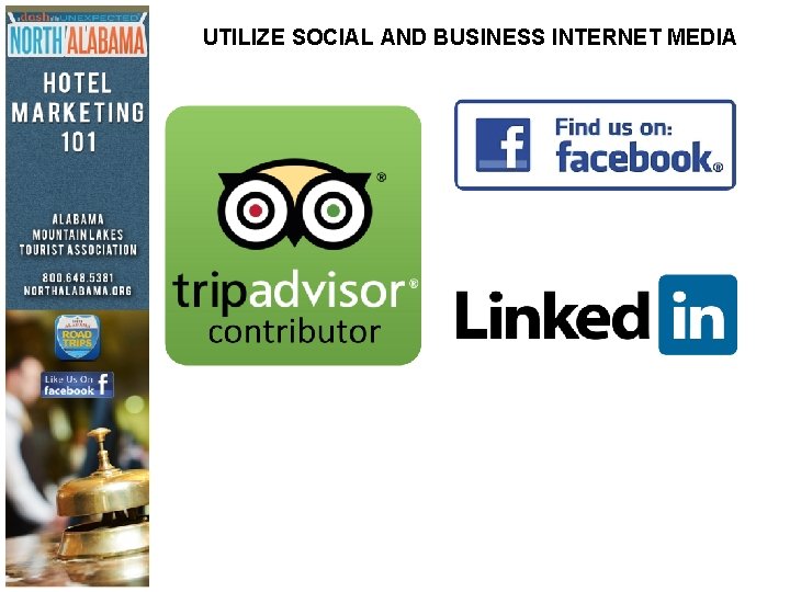UTILIZE SOCIAL AND BUSINESS INTERNET MEDIA 