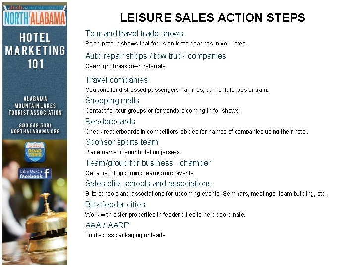 LEISURE SALES ACTION STEPS Tour and travel trade shows Participate in shows that focus